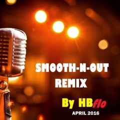 SMOOTH-N-OUT REMIX - DJ HBflo