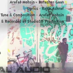 Arafat Mohsin - Batasher Gaaan