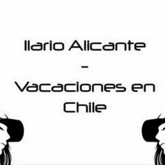 Vacaciones En Chile - Ilario Alicante