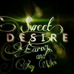 Sweet Desire Ft. Jay Wes