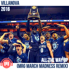 All The Way Up (Villanova Championship Remix)| VIDEO IN DESCRIPTION |