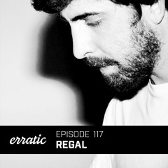 Erratic Podcast 117 | Regal