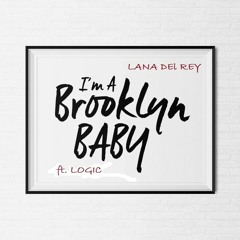 Lana Del Rey - Brooklyn Baby Ft. Logic (ANON Remix)