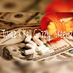 Tunez x Kell Grizzly- Skeemz