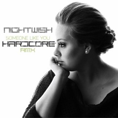 Adele - Someone Like You ( NightWish ) 2016 HardCore Re - Mix