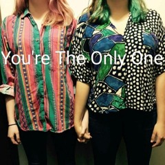 You're The Only One