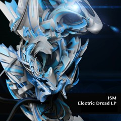 ISM - Electric Dread LP