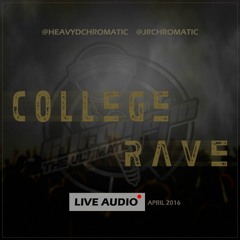 CHROMATIC [HEAVY D & JR] - COLLEGE RAVE LIVE AUDIO [APRIL 2016]