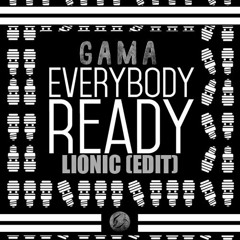 Gama - Everybody Ready (Lucas Monteiro Edit)