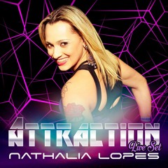 DJ Nathalia Lopes - Attraction Live Set 2016