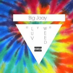 Big Jaay - Eye Luv Weed