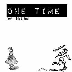 Chasinbens feat D-fly & Hazel One Time