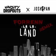 Varsity Dropouts - LaLa Land (FORRENN Remix)
