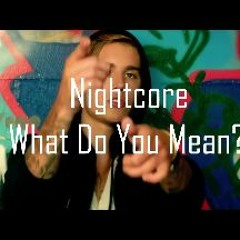 Nightcore - What Do You Mean - Justin Bieber