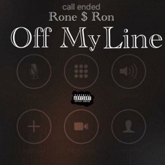 Rone & Ron- Off My Line