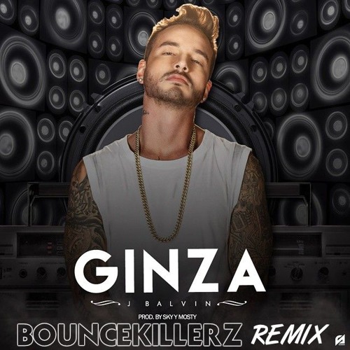 J Balvin - Ginza (Bouncekillerz Remix) by Bouncekillerz - Free download on  ToneDen