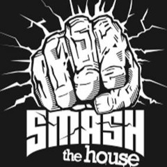 Smash The House Music
