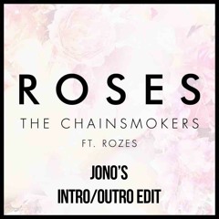 The Chainsmokers - Roses (feat. Rozes) [Jono's Intro/Outro Edit]