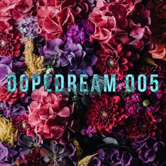 DOPEDREAM 005