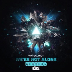 Virtual Riot - We're Not Alone (WeAreUs Remix)