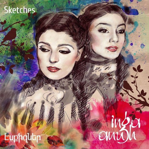 Inga and Anush - Sketches