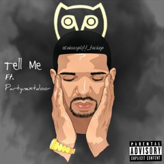 Drake Tell Me (feat. PARTNEXTDOOR)