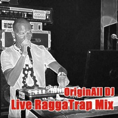 OriginAll RaggaTrap Mix