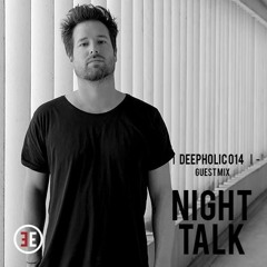DEEPHOLIC 014 │ NIGHT TALK