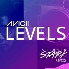 Levels (Solomon Trap Remix) - Avicii