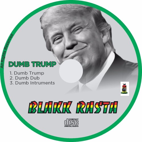 Blakk Rasta - Dumb Trump