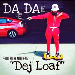 Dae Dae - "Dej Loaf" (Produced by Nitti Beatz)