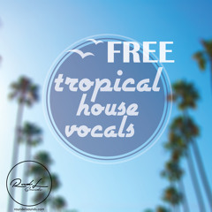 FREE Tropical House Vocals (Construction Kits, Loops, Stems, Dry / Wet Vocals)