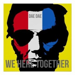 Dae Dae - "We Here Together"