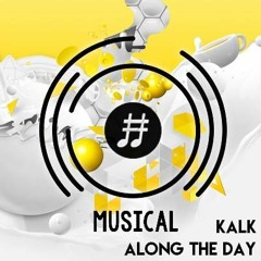 [Hashtag Musical Exclu.] KALK - Along The Day