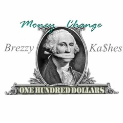 Money Change Ft. Kashes (Prod. Lilvoe On The Beat)
