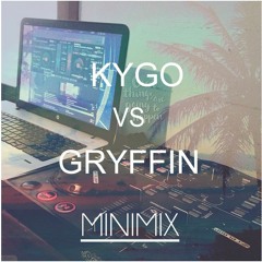 Kygo vs Gryffin (Minimix)
