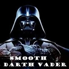 Smooth Like Darth Vader (Sean P)