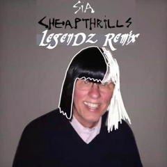 Sia - Cheap Thrills Ft Sean Paul [LegenDz Remix]