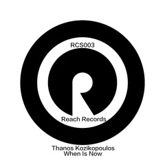 Thanos Kozikopoulos - When Is Now [RCS003]