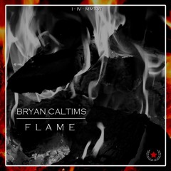 BRYAN CALTIMS - F . L . A . M . E (Original Mix) |  + FREE FLP