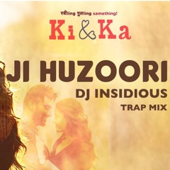 Ji Huzoori (Next Level Trap Mix)