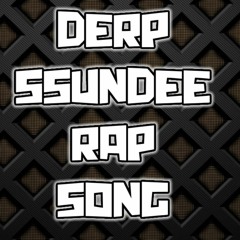 Derp Ssundee Rap Song