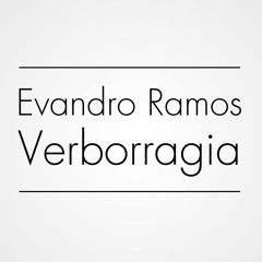 Evandro Ramos - Verborragia