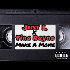 Make A Movie (Mixtape Version) Feat. Tina Rayne