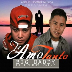 Te Amo Tanto  Big Daddy Ft Fredy Prezz (romantic Style 2017) Prod By E.H.M