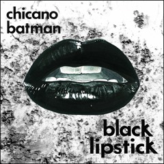 Stream Black Lipstick by Chicano Batman | Listen online for free on  SoundCloud