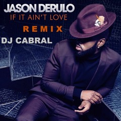 Jason Derulo    If It Ain't Love  (Remix 2016) Prod By Dj Cabral