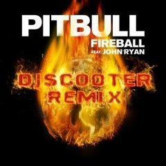 Pitbull - Fireball (DJ SCOOTER REMIX)