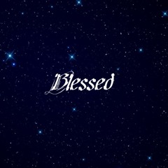 ~BLESSED~ Prod. By Existence