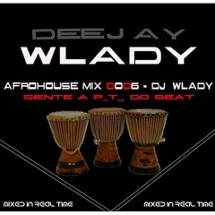 AfroHouse Mix D0D6 - Dj Wlady (Sente A P T  Do Beat